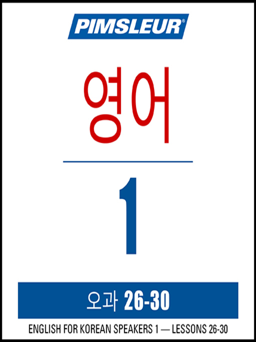 Title details for Pimsleur English for Korean Speakers Level 1 Lessons 26-30 by Pimsleur - Available